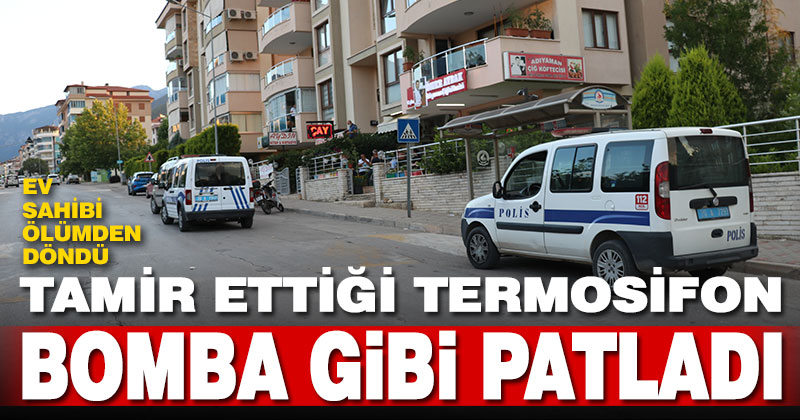 34 yaşındaki Ülgüp’ün bakımını yaptığı termosifon bomba gibi patladı