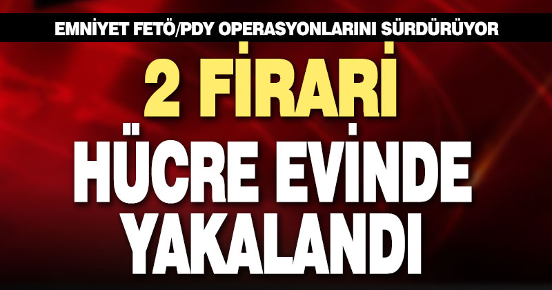 FETÖ zanlısı 2 firari yakalandı, tutuklandı