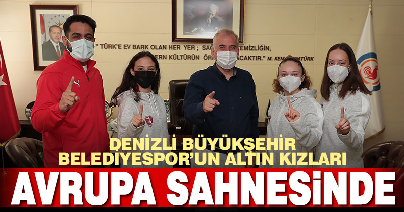 Büyükşehir’in altın kızları Avrupa sahnesinde