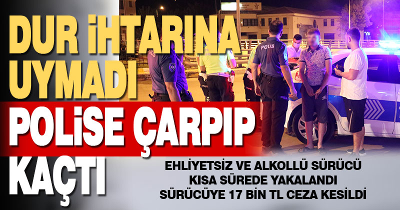 Denizli’de “dur” ihtarına uymayarak polise çarpan sürücü yakalandı