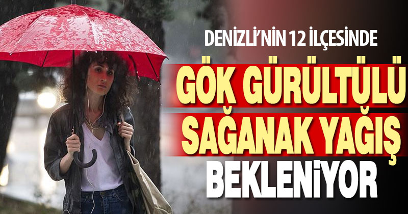 Bunaltan sıcaklarda, Denizli’nin 12 ilçesine yağmur müjdesi
