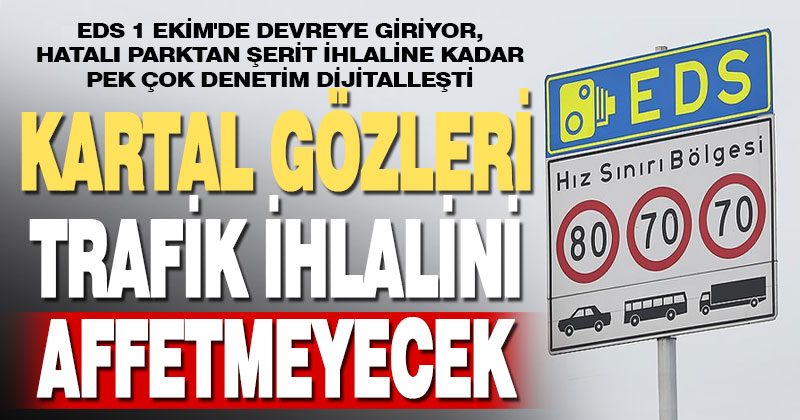 EDS kurulumu tamamlandı: hata yapana af yok