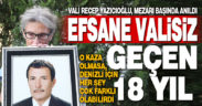 “Efsane Vali” Recep Yazıcıoğlu ölümünün 18. yılında anılıyor