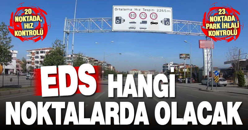Denizli Emniyet Müdürlüğü EDS noktalarını açıkladı: Denizli’de EDS nerelerde uygulanacak?