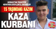15 yaşındaki Kazım traktör kazasında öldü, babası ağır yaralandı