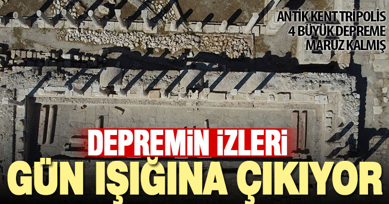 Antik kent Tripolis’teki depremlerin izleri gün ışığına çıkartılıyor