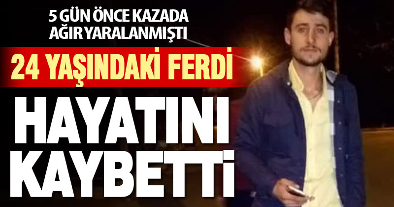 Trafik kazasında ağır yaralanan otomobilin sürücüsü hayatını kaybetti