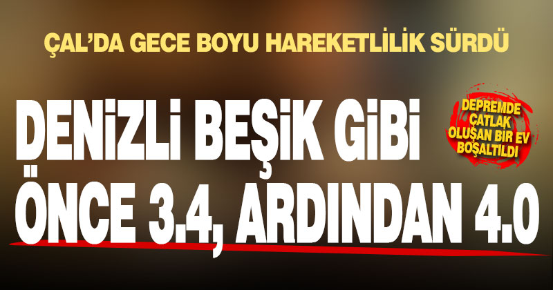 Denizli’de depremler sürüyor. 3.4 ve 4.0 büyüklüğünde sarsıntı