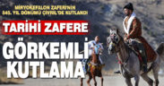 Tarihi zafere görkemli kutlama
