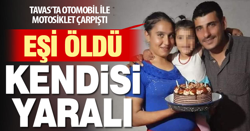 Tavas’ta otomobil ile çarpışan motosiklet sürücüsü yaralandı, eşi hayatını kaybetti