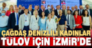 Çağdaş Denizlili Kadınlar TÜLOV için İzmir’de