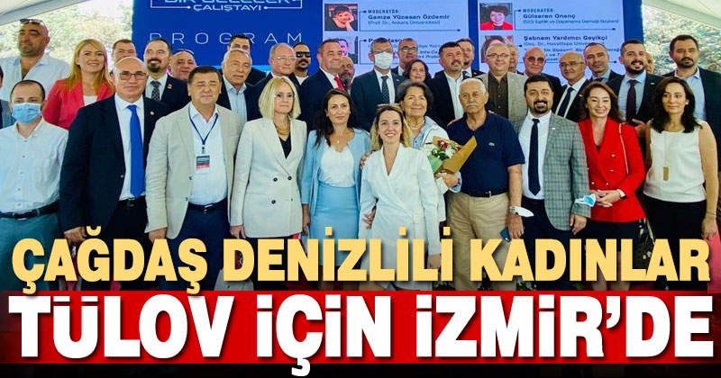 Çağdaş Denizlili Kadınlar TÜLOV için İzmir’de