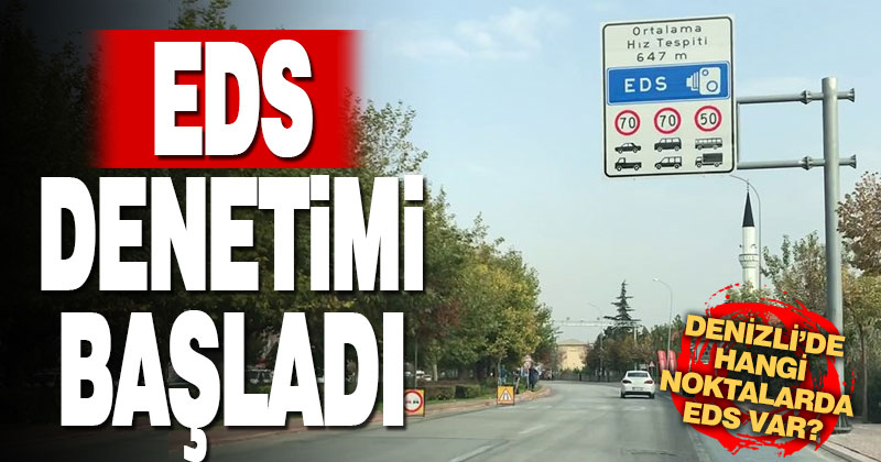 Denizli’de EDS uygulamaları başladı: EDS nerelerde uygulanıyor?