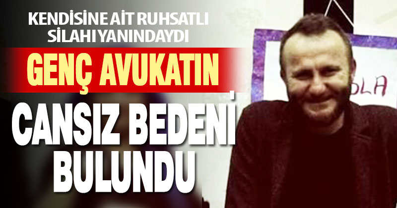 Genç avukat evinde ölü bulundu