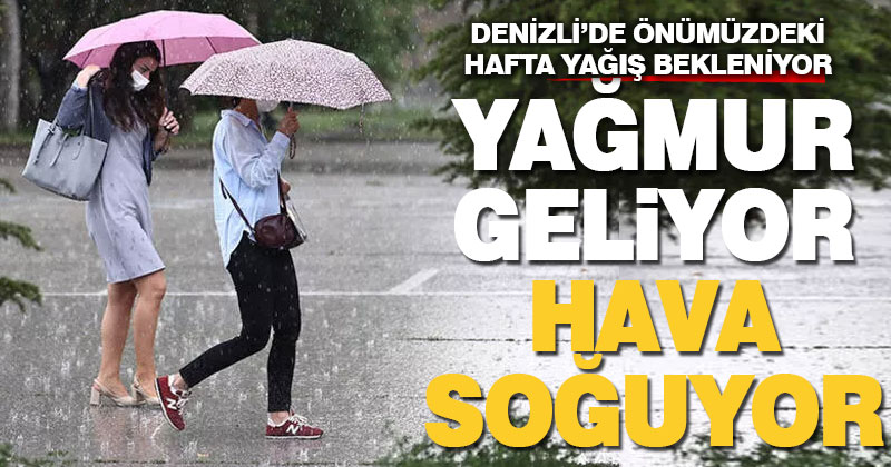 Denizli yağışlı havanın etkisi altına girecek
