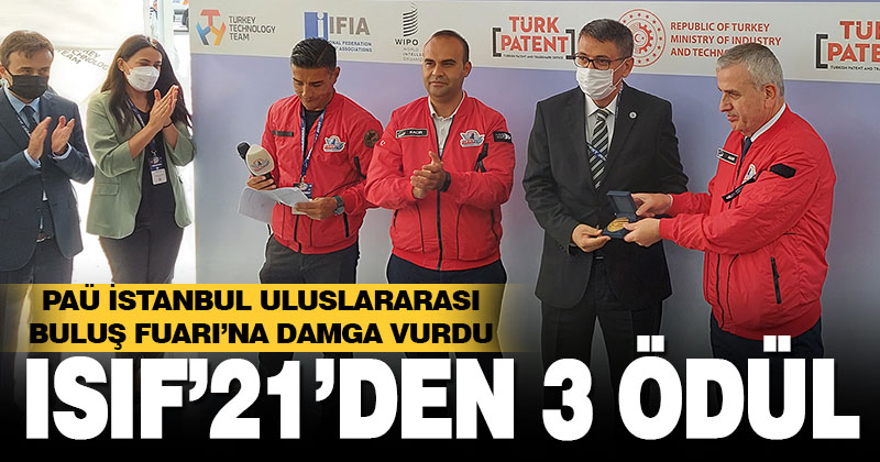 PAÜ’nün buluşları, ISIF’21’den 3 ödül ile döndü