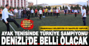 Ayak Tenisi Şampiyonası Pamukkale’de başladı