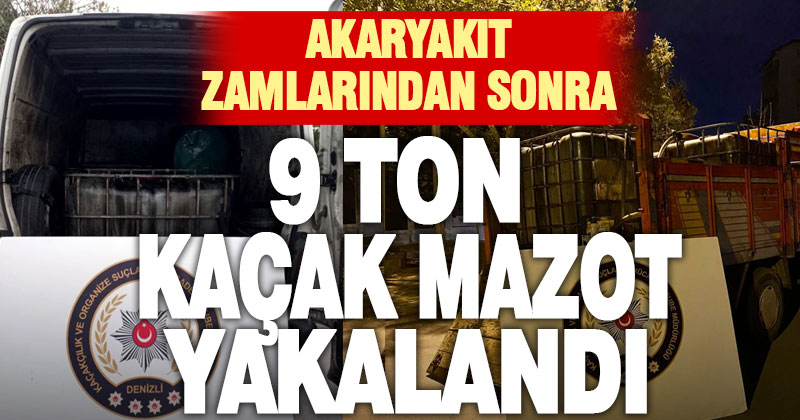 Denizli’deki operasyonlarda 9 tona yakın kaçak yakıt ele geçirildi
