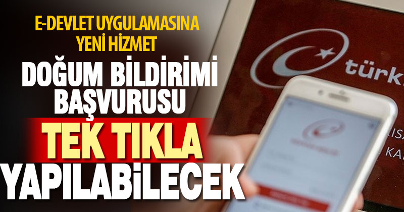 Doğum bildirimi başvurusu, e-Devlet üzerinden yapılabilecek