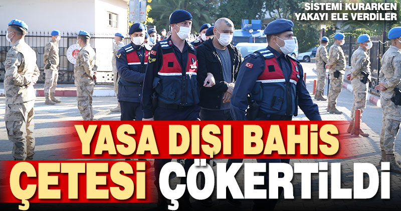 Yasa dışı bahis çetesi çökertildi