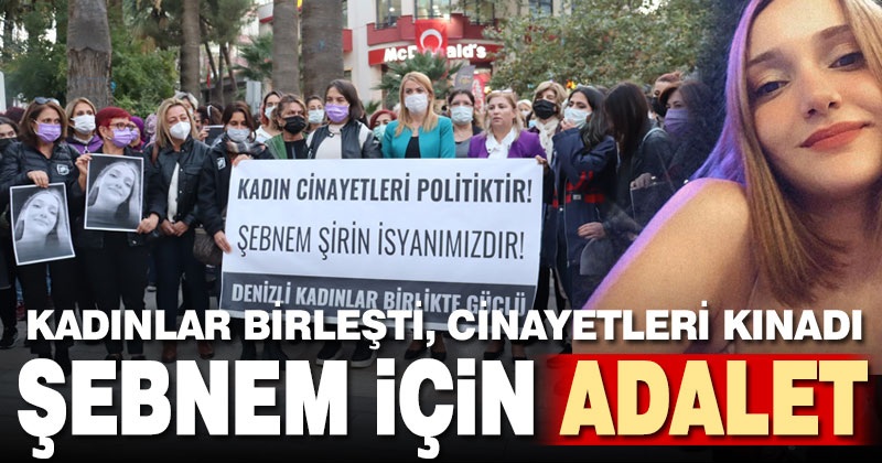 Denizlili kadınlar sevgilisi tarafından katledilen Şebnem için bir araya geldi