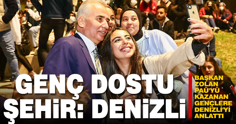 Başkan Zolan PAÜ’yü kazanan gençlere Denizli’yi anlattı