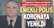Emekli polis kovid-19 kurbanı oldu