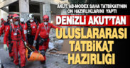 AKUT uluslararası tatbikata hazırlandı
