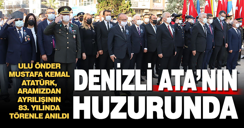 Denizli Ata’nın huzurunda