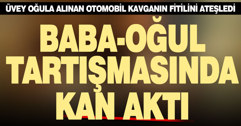 Denizli’de babasının bıçakla yaraladığı kişi hastaneye kaldırıldı