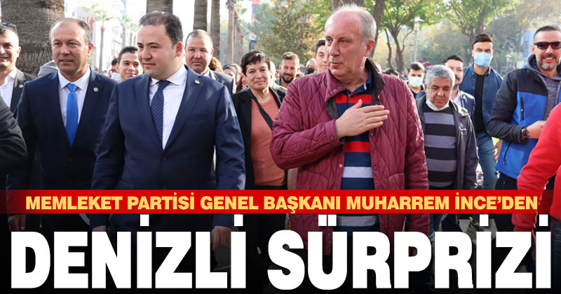 Memleket Partisi Genel Başkanı İnce Denizli’de