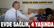 Denizli Büyükşehir Belediyesi Evde Bakım ve Sağlık Merkezi 4 yaşında