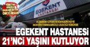 Egekent Hastanesi 21 yaşında