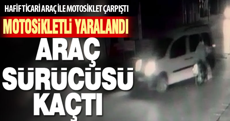 Motosiklet ile hafif ticari araç çarpıştı, sürücü yaralandı
