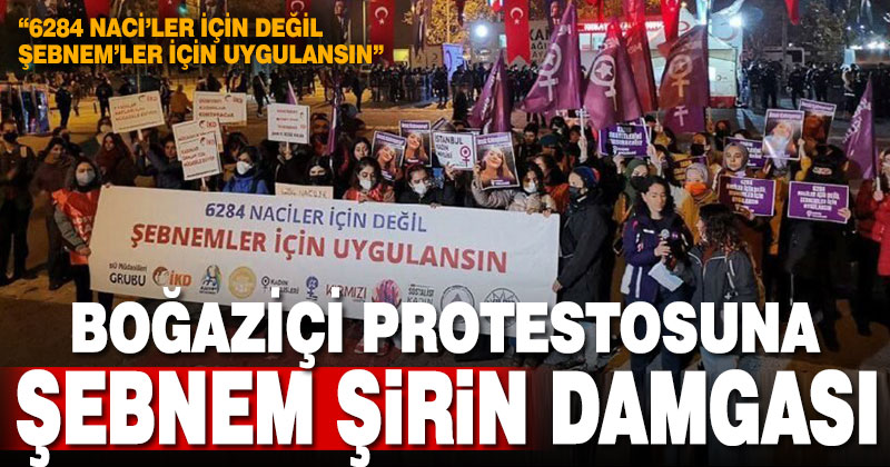Boğaziçi protestosuna Şebnem Şirin damgası