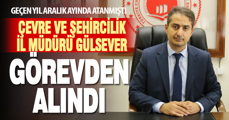 Çevre, Şehircilik il Müdürü görevden alındı