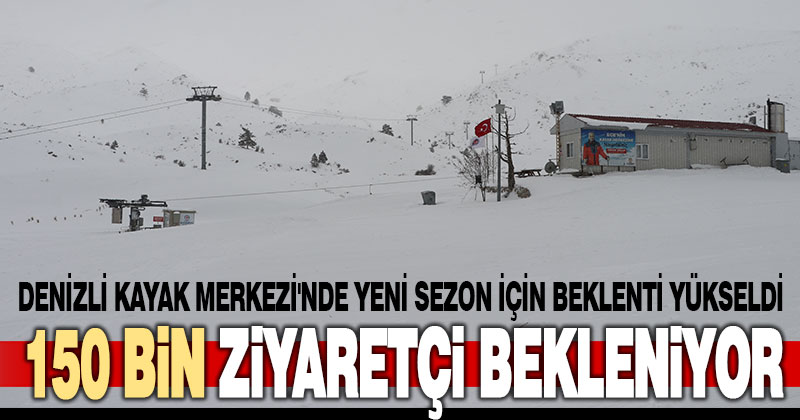 Denizli Kayak Merkezi’ne yeni sezonda 150 bin ziyaretçi bekleniyor
