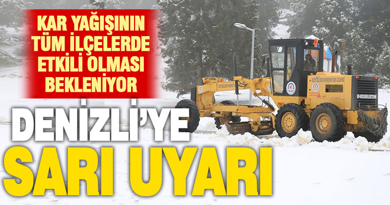 Denizli’nin tüm ilçelerinde kar bekleniyor