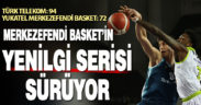 Merkezefendi Basket, yine kaybetti