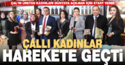 Çal Kadın Kooperatifi törenle açıldı, Çallı kadınlar dünyaya açılıyor