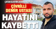 Çivril’de çatıda elektrik akımına kapılan demir ustası hayatını kaybetti
