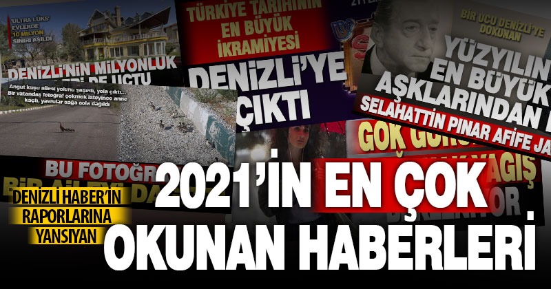 Denizli Haber’de 2021’de en çok bu haberler okundu