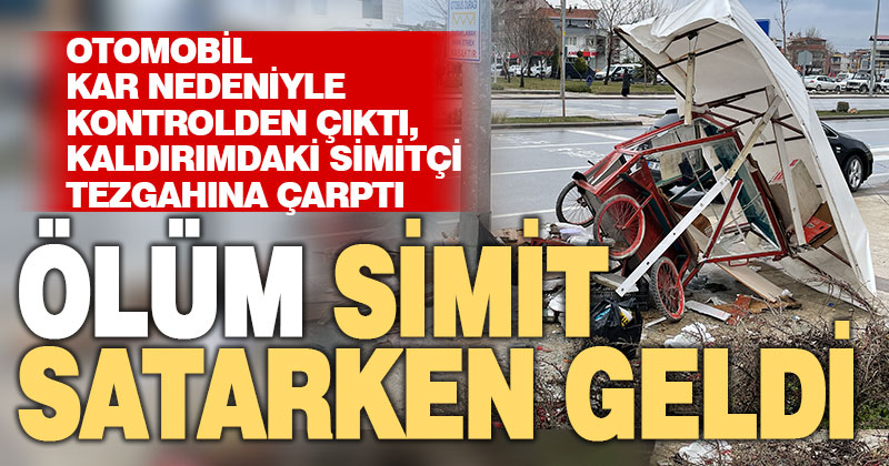 Denizli’de otomobilin çarptığı simitçi hayatını kaybetti