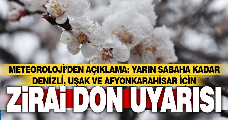 Denizli’ye zirai don uyarısı