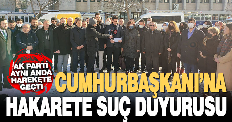 AK Parti İl Başkanı Güngör, Cumhurbaşkanı’na hakarete suç duyurusunda bulundu