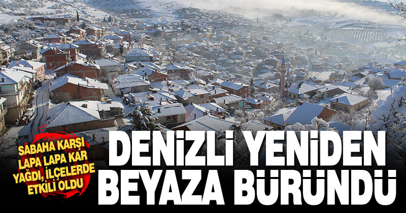 Denizli yeniden beyaza büründü