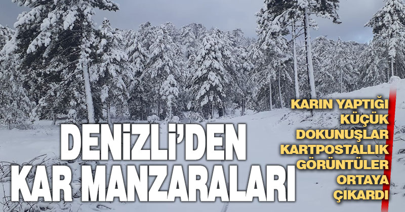 Denizli’den kartpostallık kar manzaraları