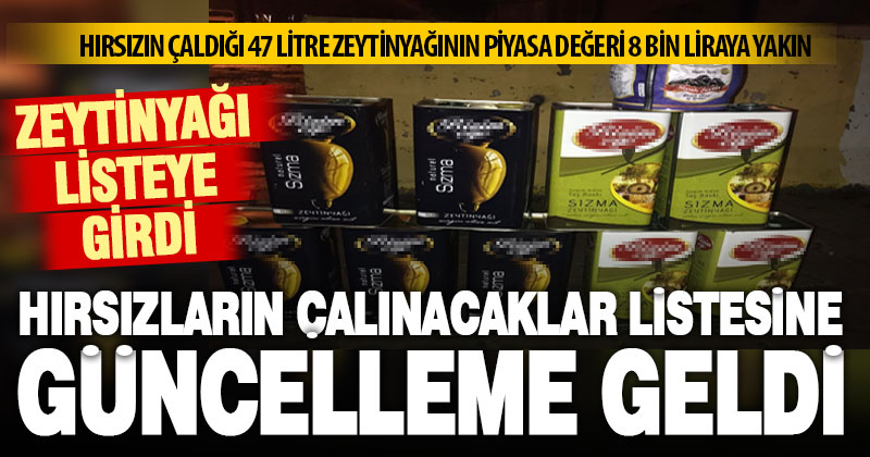 Çalınan 47 litre zeytinyağını polis yakaladı