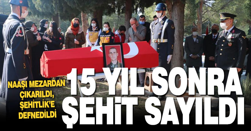 15 yıl sonra şehit kabul edildi