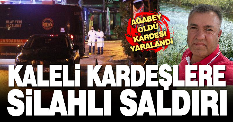 Kaleli kardeşlere silahlı saldırı: ağabey öldü kardeş yaralı